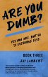 Are You Dumb? (Yes You are, But so is... - Bild 1