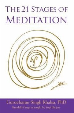 The 21 Stages of Meditation (eBook, ePUB) - Gurucharan Singh Khalsa