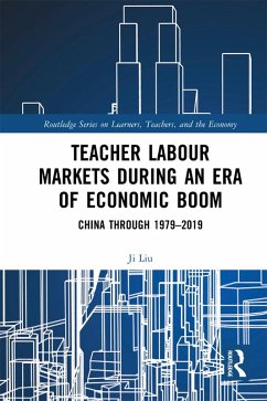Teacher Labour Markets during an Era of Economic Boom (eBook, ePUB) - Liu, Ji