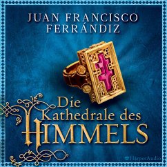 Die Kathedrale des Himmels (ungekürzt) (MP3-Download) - Ferrándiz, Juan Francisco