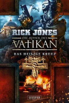 DAS HEILIGE KREUZ (Die Ritter des Vatikan 9) (eBook, ePUB) - Jones, Rick
