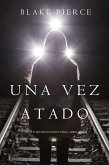 Una Vez Atado (Un Misterio de Riley Paige-Libro 12) (eBook, ePUB)