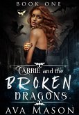 Carrie and the Broken Dragons (The Filthy Elite, #1) (eBook, ePUB) Carrie and the Broken Dragons (The Filthy Elite, #1) (eBook, ePUB)