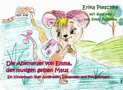 Die Abenteuer von Emma, der mutigen gelben Maus - Ein Kinderbuch über Anderssein, Einsamkeit und Freundschaft (eBook, ePUB) - Pleschke, Erika
