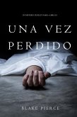 Una Vez Perdido (Un Misterio de Riley Paige-Libro 10) (eBook, ePUB)