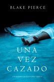 Una Vez Cazado (Un Misterio de Riley Paige-Libro 5) (eBook, ePUB)