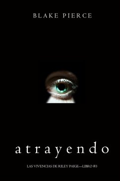 Atrayendo (Las Vivencias de Riley Paige-Libro #3) (eBook, ePUB) - Pierce, Blake