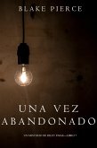Una Vez Abandonado (Un Misterio de Riley Paige-Libro 7) (eBook, ePUB)