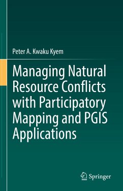 Managing Natural Resource Conflicts with Participatory Mapping and PGIS Applications (eBook, PDF) - Kyem, Peter A. Kwaku