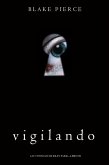 Vigilando (Las Vivencias de Riley Paige-Libro #1) (eBook, ePUB)