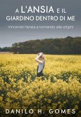 L'ansia e il giardino dentro di me (eBook, ePUB)