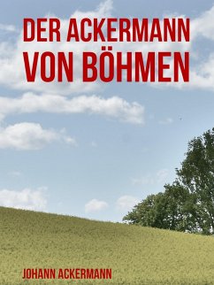 Der Ackermann von Böhmen (eBook, ePUB) - Ackermann, Johann