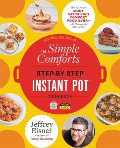 The Simple Comforts Step-by-Step Instant Pot Cookbook (eBook, ePUB) - Eisner, Jeffrey