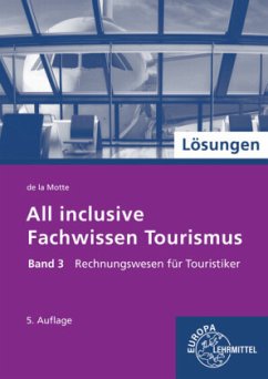Lösungen zu All inclusive - Fachwissen Tourismus Band 3 - Motte, Günter de la