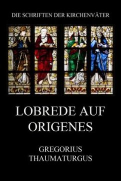 Lobrede auf Origenes - Thaumaturgus, Gregorius