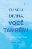 Eu sou divina, você também! (eBook, ePUB)