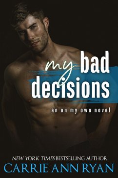 My Bad Decisions (On My Own, #4) (eBook, ePUB) - Ryan, Carrie Ann
