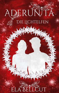 Die Lichtelfen / Aderunita Bd.2 (eBook, ePUB) - Bellcut, Ela