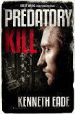 Predatory Kill (Brent Marks Legal Thriller Series, #2) (eBook, ePUB) Predatory Kill (Brent Marks Legal Thriller Series, #2) (eBook, ePUB)