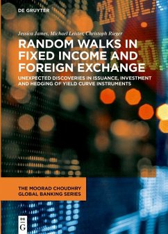 Random Walks in Fixed Income and Foreign Exchange (eBook, ePUB) - James, Jessica; Leister, Michael; Rieger, Christoph