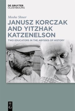 Janusz Korczak and Yitzhak Katzenelson (eBook, ePUB) - Shner, Moshe