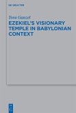 Ezekiel's Visionary Temple in Babylonian Context (eBook, ePUB)