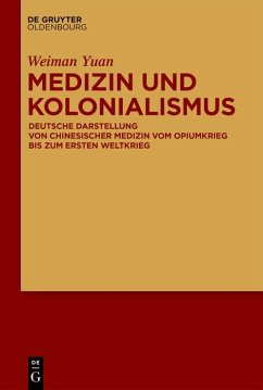 Medizin und Kolonialismus (eBook, ePUB) - Yuan, Weiman