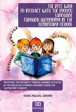 The best way to interact with the english language through autonomy in the elementary school (eBook, ePUB) - Gerhard, Agnes Pascoal