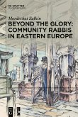 Beyond the Glory: Community Rabbis in Eastern Europe (eBook, ePUB)