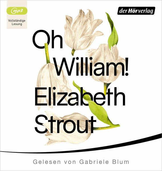 Oh, William! von Elizabeth Strout - Hörbücher portofrei bei bücher.de