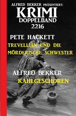 Cover Krimi Doppelband 2216: Trevellian und die mörderische Schwester/Kahlgeschoren (eBook, ePUB)