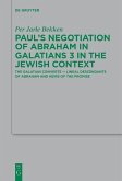 Paul's Negotiation of Abraham in Galatians 3 in the Jewish Context (eBook, ePUB)