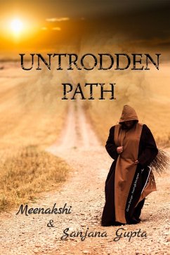 Untrodden Path (eBook, ePUB) - Arena, Writer's; Gupta, Sanjana; Meenakshi, Ms.