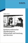 Karrieren ostdeutscher Physikerinnen in Wissenschaft und Forschung 1970 bis 2000 (eBook, ePUB)