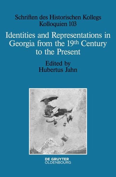 Identities and Representations in Georgia from the 19th Century to the Present (eBook, ePUB) Identities and Representations in Georgia from the 19th Century to the Present (eBook, ePUB)