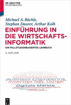 Einführung in die Wirtschaftsinformatik (eBook, ePUB) - Bächle, Michael A.; Daurer, Stephan; Kolb, Arthur