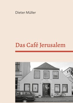 Das Café Jerusalem - Müller, Dieter
