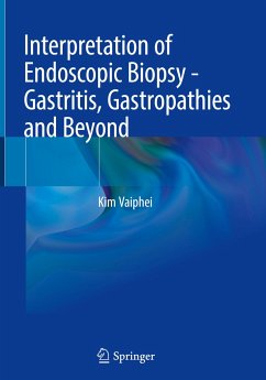 Interpretation of Endoscopic Biopsy - Gastritis, Gastropathies and Beyond - Vaiphei, Kim