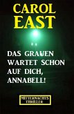 Das Grauen wartet schon auf dich, Annabell! Mitternachtsthriller (eBook, ePUB)