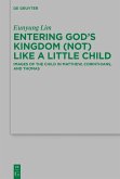 Entering God's Kingdom (Not) Like A Little Child (eBook, ePUB)