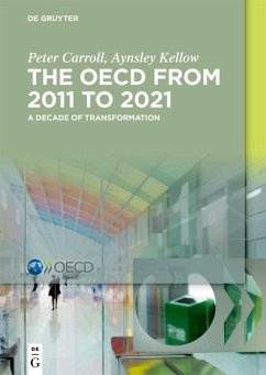 The OECD: A Decade of Transformation (eBook, ePUB) - Carroll, Peter; Kellow, Aynsley