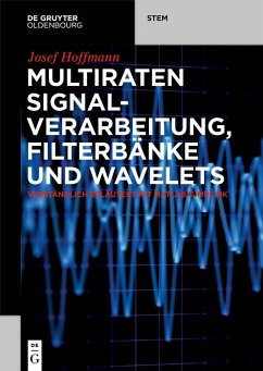 Multiraten Signalverarbeitung, Filterbänke und Wavelets (eBook, ePUB) - Hoffmann, Josef