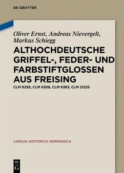Althochdeutsche Griffel-, Feder- und Farbstiftglossen aus Freising (eBook, ePUB) - Ernst, Oliver; Nievergelt, Andreas; Schiegg, Markus