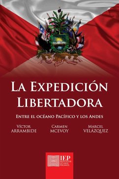 La expedición libertadora (eBook, ePUB) - Arrambide, Jaime; Evoy, Carmen Mc; Velásquez, Marcel