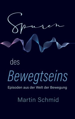 Spuren des Bewegtseins (eBook, ePUB) - Schmid, Martin
