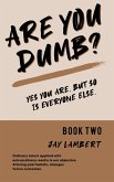 Are You Dumb? (Yes You are, But so is Everyone Else, #2) (eBook, ePUB)