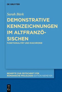 Demonstrative Kennzeichnungen im Altfranzösischen (eBook, ePUB) - Bürk, Sarah