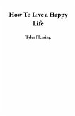 How To Live a Happy Life (eBook, ePUB)