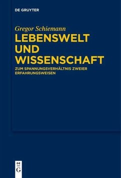 Lebenswelt und Wissenschaft (eBook, ePUB) - Schiemann, Gregor