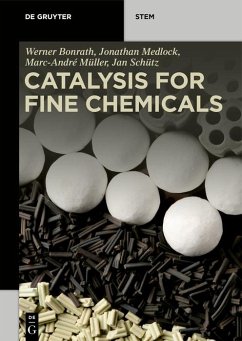 Catalysis for Fine Chemicals (eBook, ePUB) - Bonrath, Werner; Medlock, Jonathan; Müller, Marc-André; Schütz, Jan